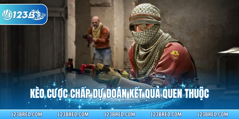 Cá Cược CSGO – Các Loại Kèo Phổ Biến Và Mẹo Thắng 2026 3 Kèo cược chấp dự đoán kết quả quen thuộc