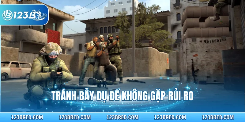Cá Cược CSGO – Các Loại Kèo Phổ Biến Và Mẹo Thắng 2026 4 Tránh bẫy dụ để không gặp rủi ro